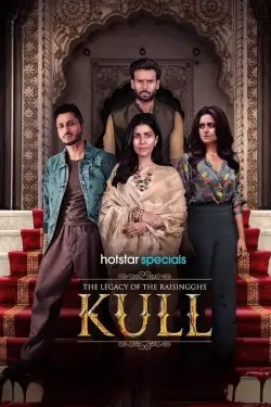 The Legacy of the Raisingghs – Kull S01 2025 Hindi Web Series HD